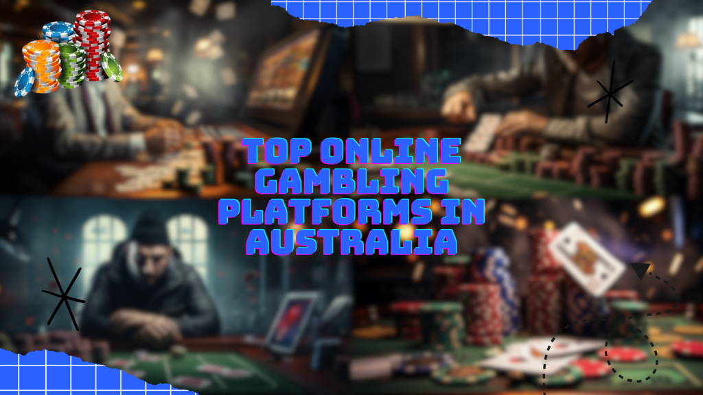 Top Online Gambling Platforms in Australia