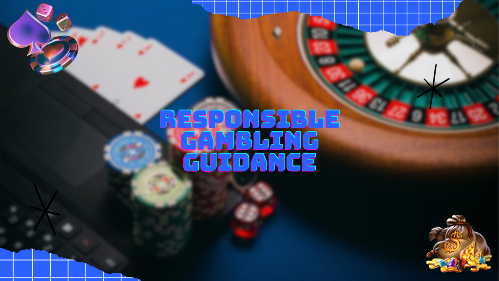 Responsible Gambling Guidance