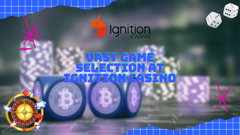 Vast Game Selection at Ignition Casino