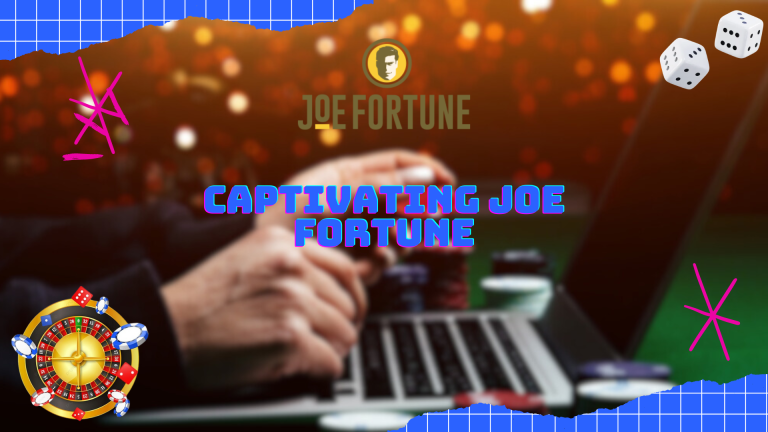 Captivating Joe Fortune