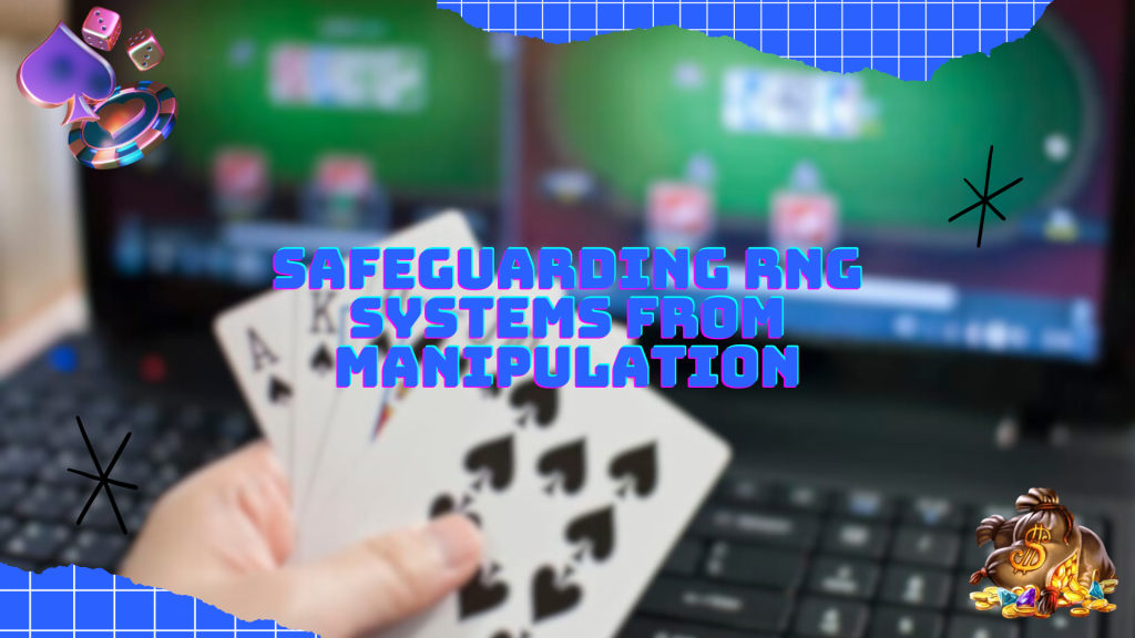 Safeguarding RNG Systems from Manipulation