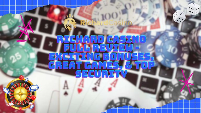 Richard Casino Full Review - Exciting Bonuses, Great Games, & Top Security