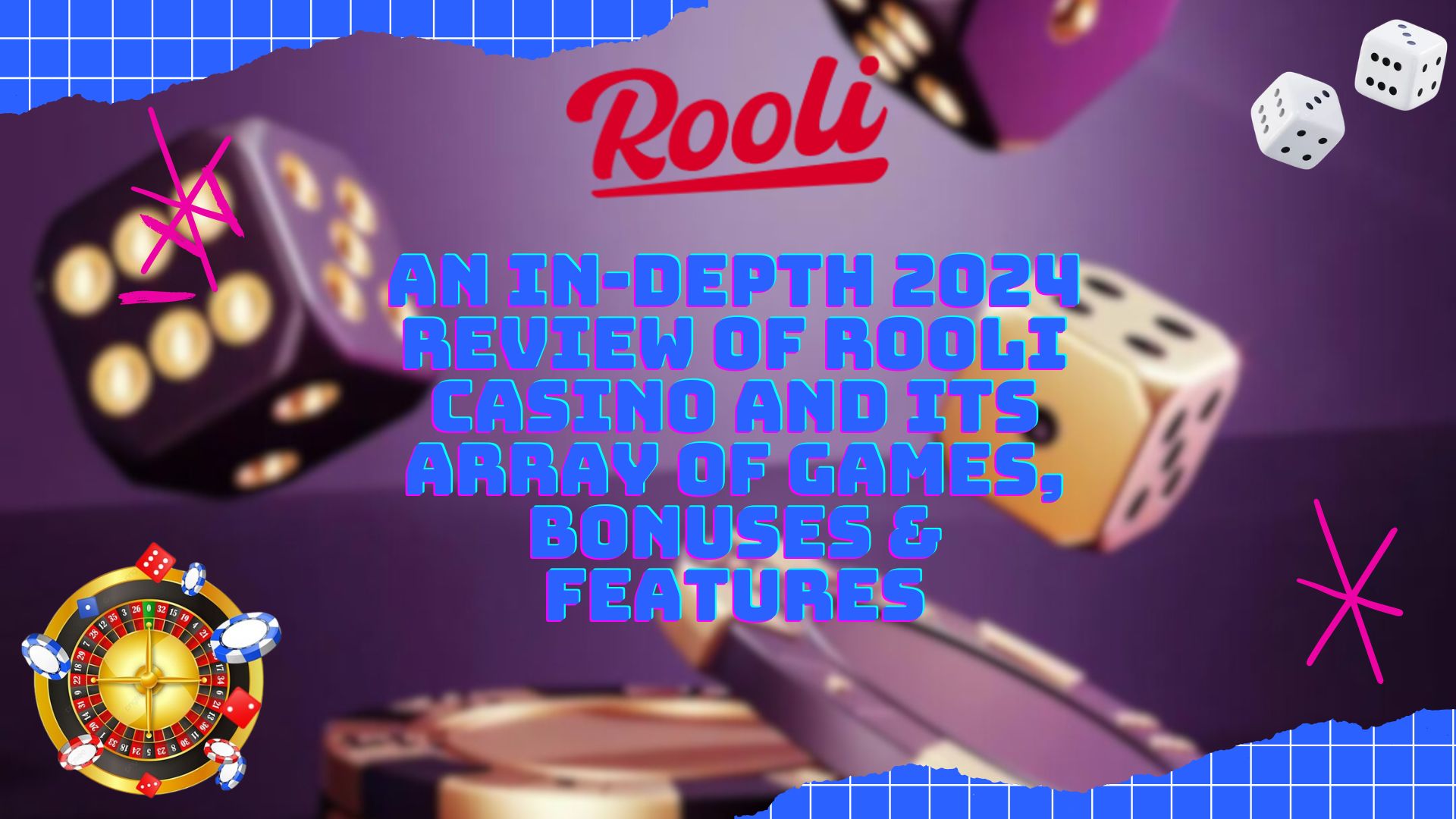 An In-Depth 2024 Review of Rooli Casino and Its Array of Games, Bonuses & Features