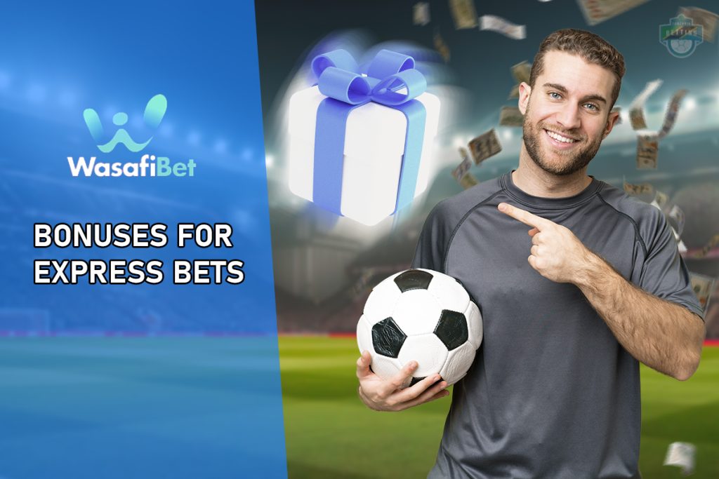 Wasafi bet Bonuses for Express Bets